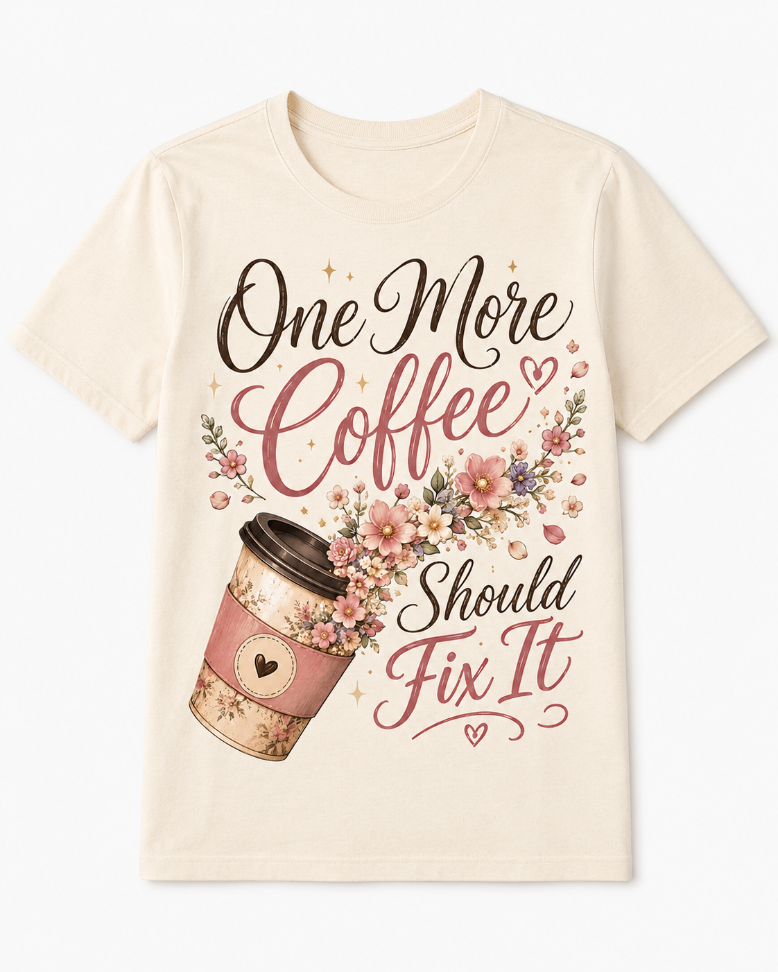 One More Coffee Should Fix It T-Shirt