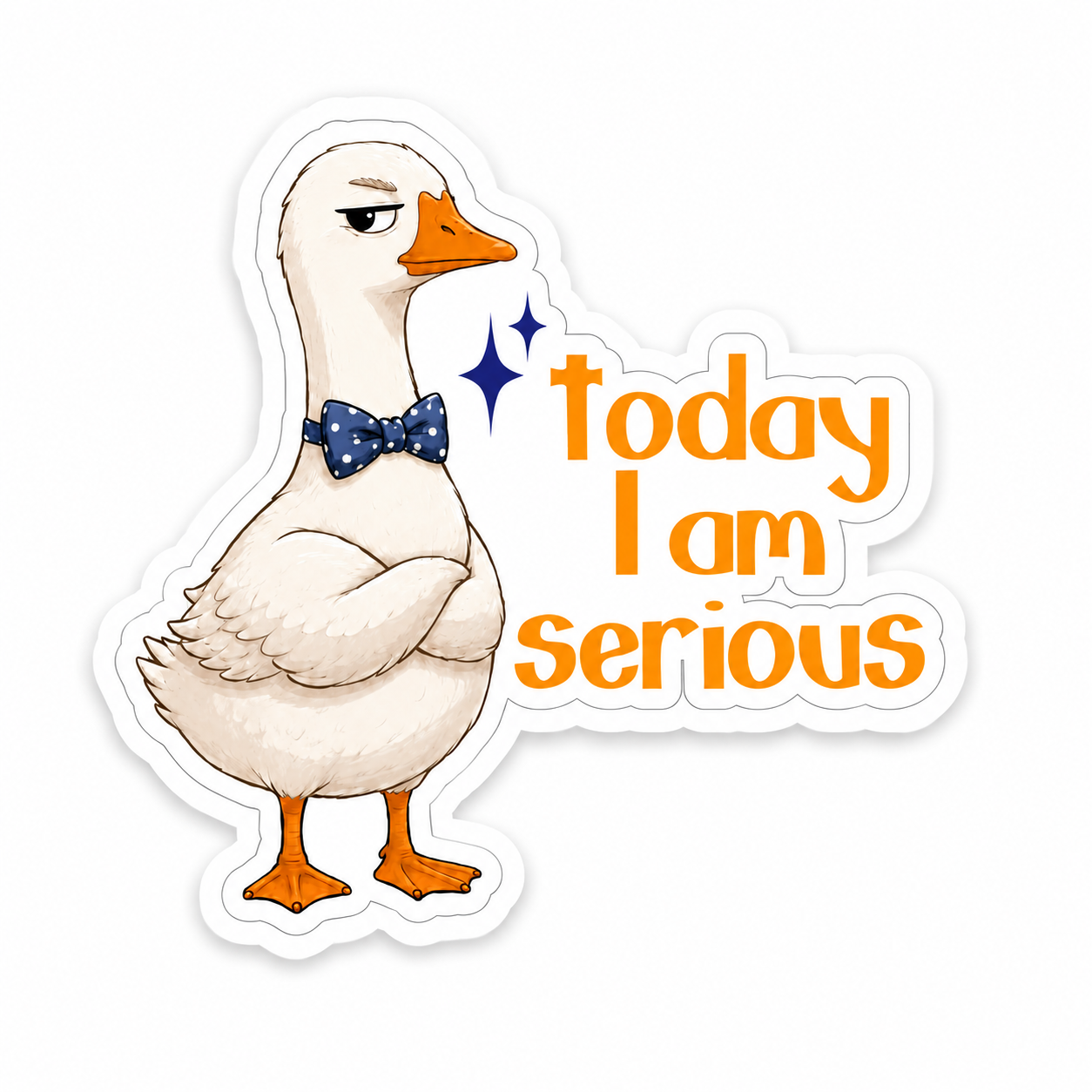 Today I Am Serious Goose Sticker – 10 cm