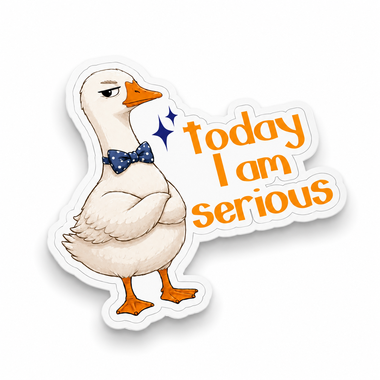 Today I Am Serious Goose Sticker – 10 cm