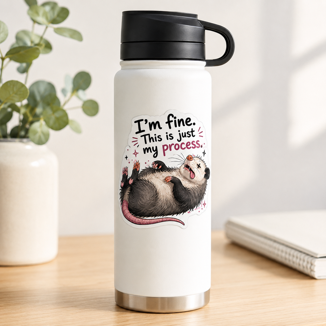 I’m Fine, This Is Just My Process Possum Sticker – 10 cm