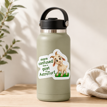 More Confused Than a Goat on AstroTurf Sticker – 10cm