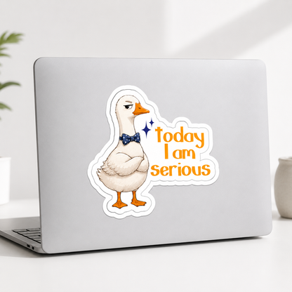 Today I Am Serious Goose Sticker – 10 cm